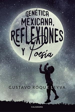 Genética Mexicana, Reflexiones y Poesía | 9788417887254 | Roque Leyva, Gustavo | Librería Castillón - Comprar libros online Aragón, Barbastro