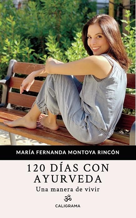 120 días con Ayurveda | 9788417947125 | Montoya Rincón, María Fernanda | Librería Castillón - Comprar libros online Aragón, Barbastro
