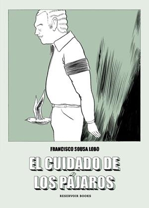 El cuidado de los pájaros | 9788417511647 | Francisco Sousa Lobo | Librería Castillón - Comprar libros online Aragón, Barbastro