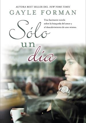 SOLO UN DIA | 9788420453484 | Forman, Gayle | Librería Castillón - Comprar libros online Aragón, Barbastro