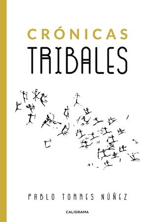 Crónicas tribales | 9788417915391 | Torres Núñez, Pablo | Librería Castillón - Comprar libros online Aragón, Barbastro