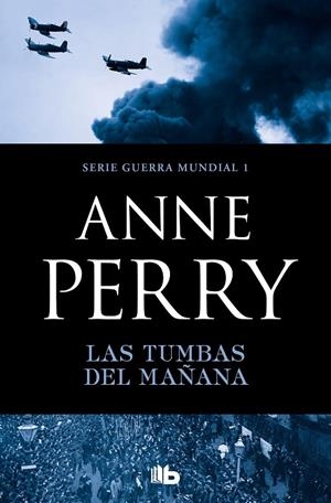 Las tumbas del mañana (Primera Guerra Mundial 1) | 9788490709658 | Anne Perry | Librería Castillón - Comprar libros online Aragón, Barbastro