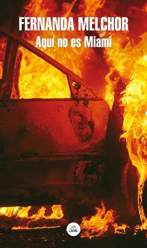 Aquí no es Miami (Mapa de las lenguas) | 9788439736219 | Fernanda Melchor | Librería Castillón - Comprar libros online Aragón, Barbastro