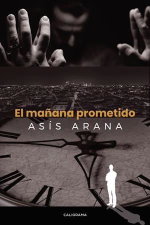El mañana prometido | 9788417887391 | Arana, Asís | Librería Castillón - Comprar libros online Aragón, Barbastro