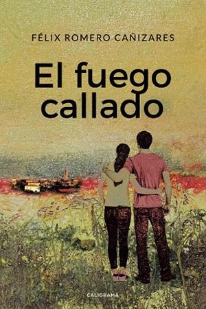El fuego callado | 9788417915346 | Romero Cañizares, Félix | Librería Castillón - Comprar libros online Aragón, Barbastro