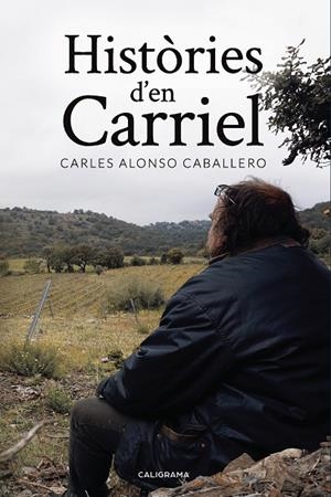 Històries d'en Carriel | 9788417887278 | Alonso Caballero, Carles | Librería Castillón - Comprar libros online Aragón, Barbastro
