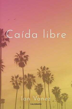 Caída libre | 9788417234690 | Vanez, Ian | Librería Castillón - Comprar libros online Aragón, Barbastro