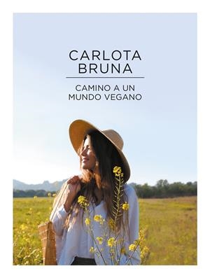 Camino a un mundo vegano | 9788417773663 | Carlota Bruna | Librería Castillón - Comprar libros online Aragón, Barbastro