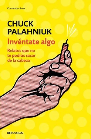 Invéntate algo | 9788466347747 | PALAHNIUK, CHUCK | Librería Castillón - Comprar libros online Aragón, Barbastro