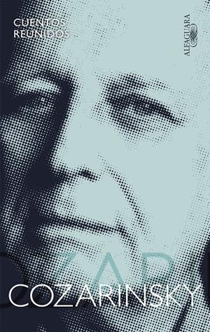 Cuentos reunidos (Mapa de las lenguas) | 9788420438139 | Edgardo Cozarinsky | Librería Castillón - Comprar libros online Aragón, Barbastro