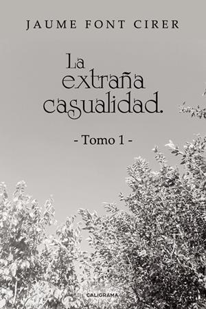 La extraña casualidad. Tomo 1 | 9788417947484 | Font Cirer, Jaume | Librería Castillón - Comprar libros online Aragón, Barbastro