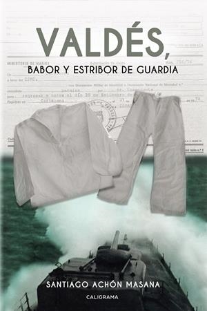 Valdés, babor y estribor de guardia | 9788417915230 | Achón Masana, Santiago | Librería Castillón - Comprar libros online Aragón, Barbastro