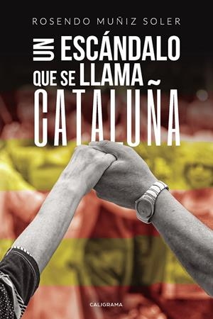 Un escándalo que se llama Cataluña | 9788417915315 | Muñiz Soler, Rosendo | Librería Castillón - Comprar libros online Aragón, Barbastro