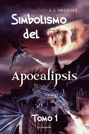 Simbolismo del Apocalipsis - Tomo 1 | 9788417234119 | J. Vasquez, J. | Librería Castillón - Comprar libros online Aragón, Barbastro