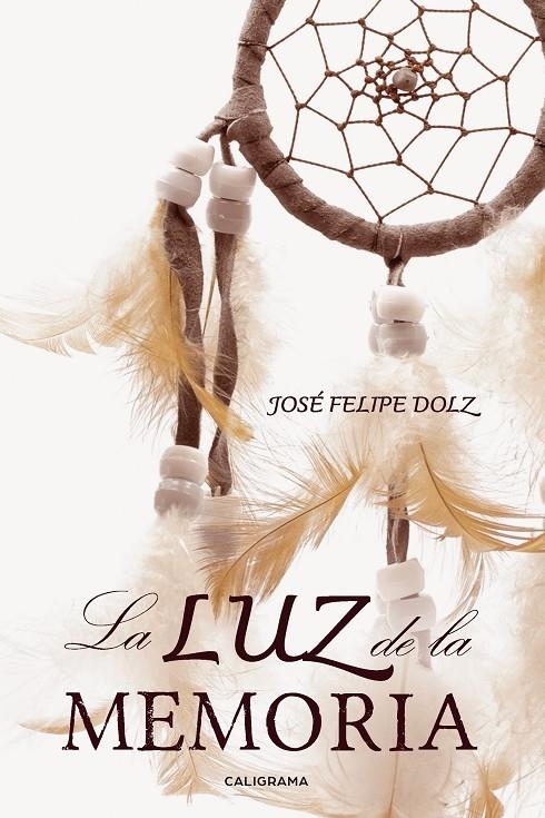 La luz de la memoria | 9788417813567 | Dolz, José Felipe | Librería Castillón - Comprar libros online Aragón, Barbastro