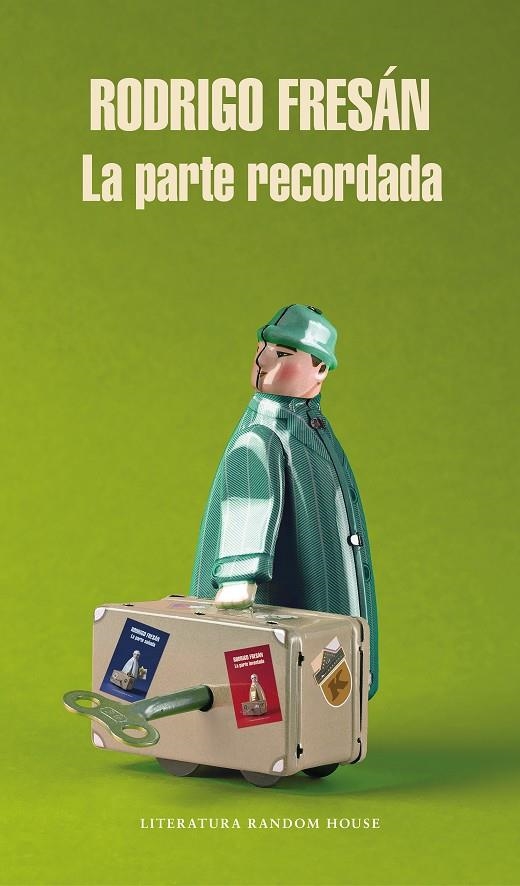 La parte recordada | 9788439736325 | Rodrigo Fresán | Librería Castillón - Comprar libros online Aragón, Barbastro