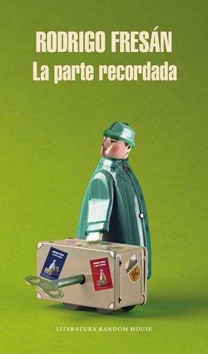 La parte recordada | 9788439736325 | Rodrigo Fresán | Librería Castillón - Comprar libros online Aragón, Barbastro
