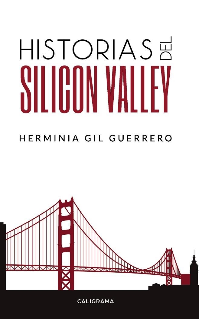 Historias del Silicon Valley | 9788417915131 | Gil Guerrero, Herminia | Librería Castillón - Comprar libros online Aragón, Barbastro