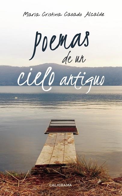 Poemas de un cielo antiguo | 9788418018008 | Casado Alcalde, María Cristina | Librería Castillón - Comprar libros online Aragón, Barbastro