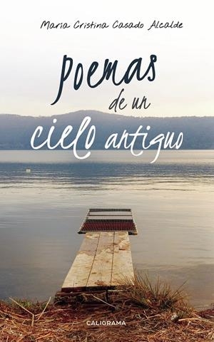 Poemas de un cielo antiguo | 9788418018008 | Casado Alcalde, María Cristina | Librería Castillón - Comprar libros online Aragón, Barbastro