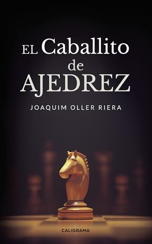 El caballito de ajedrez | 9788417772901 | Oller Riera, Joaquim | Librería Castillón - Comprar libros online Aragón, Barbastro