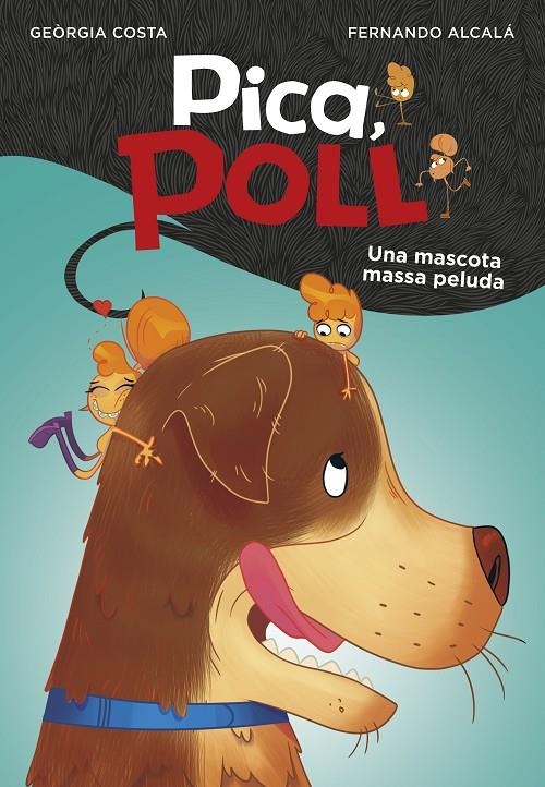 Una mascota massa peluda (Pica, Poll 4) | 9788417922108 | Alcalá, Fernando/Costa, Geòrgia | Librería Castillón - Comprar libros online Aragón, Barbastro