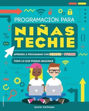 Programación para niñas techie | 9788417805104 | Pettman, Kevin | Librería Castillón - Comprar libros online Aragón, Barbastro