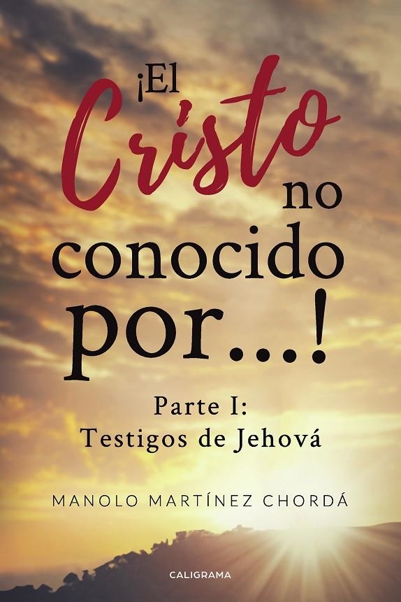 ¡El Cristo no conocido por...! | 9788417915490 | Martínez Chordá, Manolo | Librería Castillón - Comprar libros online Aragón, Barbastro
