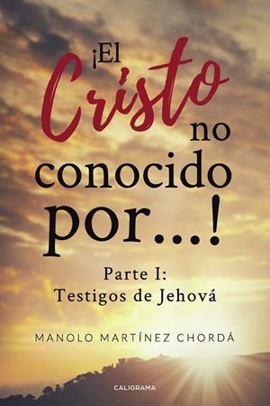¡El Cristo no conocido por...! | 9788417915490 | Martínez Chordá, Manolo | Librería Castillón - Comprar libros online Aragón, Barbastro