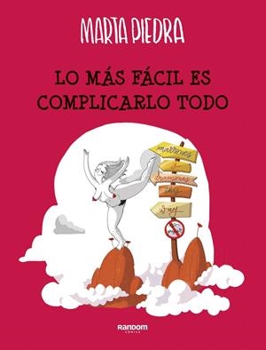Lo más fácil es complicarlo todo | 9788417247591 | Marta Piedra | Librería Castillón - Comprar libros online Aragón, Barbastro
