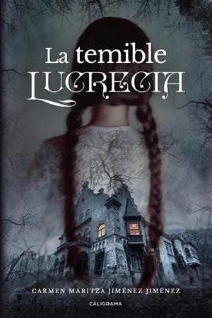 La temible Lucrecia | 9788417984335 | Jiménez Jiménez, Carmen Maritza | Librería Castillón - Comprar libros online Aragón, Barbastro