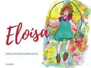 Eloísa | 9788417915476 | Ramírez Ortiz, María Anastasia | Librería Castillón - Comprar libros online Aragón, Barbastro