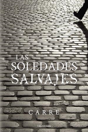 Las soledades salvajes | 9788417915186 | Carre, | Librería Castillón - Comprar libros online Aragón, Barbastro