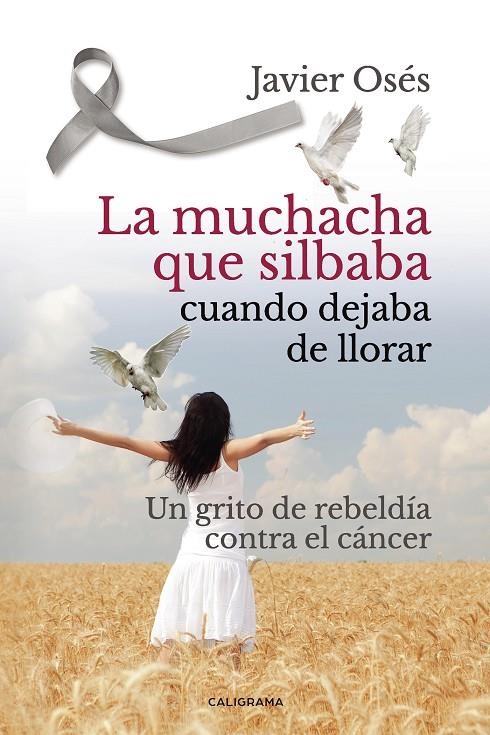 La muchacha que silbaba cuando dejaba de llorar | 9788418073212 | Osés, Javier | Librería Castillón - Comprar libros online Aragón, Barbastro