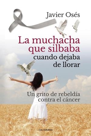 La muchacha que silbaba cuando dejaba de llorar | 9788418073212 | Osés, Javier | Librería Castillón - Comprar libros online Aragón, Barbastro