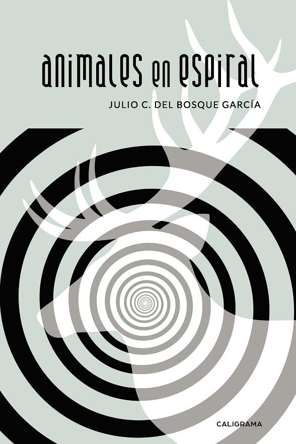 Animales en espiral | 9788417947156 | del Bosque García, Julio C. | Librería Castillón - Comprar libros online Aragón, Barbastro