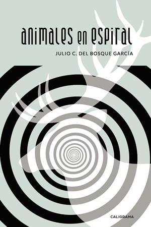 Animales en espiral | 9788417947156 | del Bosque García, Julio C. | Librería Castillón - Comprar libros online Aragón, Barbastro