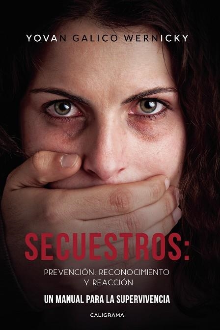 Secuestros: prevención, reconocimiento y reacción | 9788417887445 | Galico Wernicky, Yovan | Librería Castillón - Comprar libros online Aragón, Barbastro