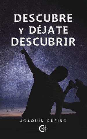 Descubre y déjate descubrir | 9788418073328 | Rufino, Joaquín | Librería Castillón - Comprar libros online Aragón, Barbastro