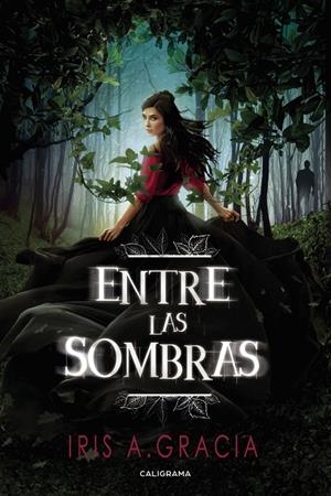 Entre las sombras | 9788418018282 | Gracia, Iris A. | Librería Castillón - Comprar libros online Aragón, Barbastro