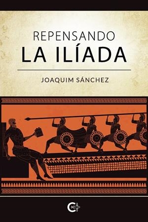 Repensando La Ilíada | 9788418104220 | Sánchez, Joaquim | Librería Castillón - Comprar libros online Aragón, Barbastro