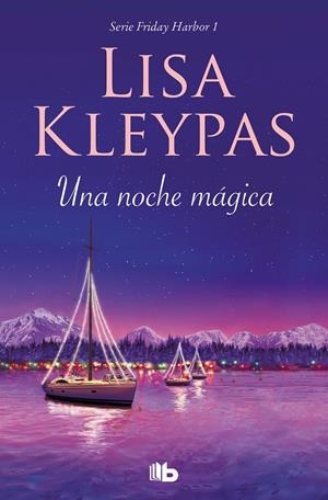 Una noche mágica (Friday Harbor 1) | 9788413141015 | Lisa Kleypas | Librería Castillón - Comprar libros online Aragón, Barbastro