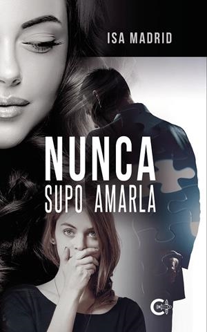 Nunca supo amarla | 9788418104428 | Madrid, Isa | Librería Castillón - Comprar libros online Aragón, Barbastro