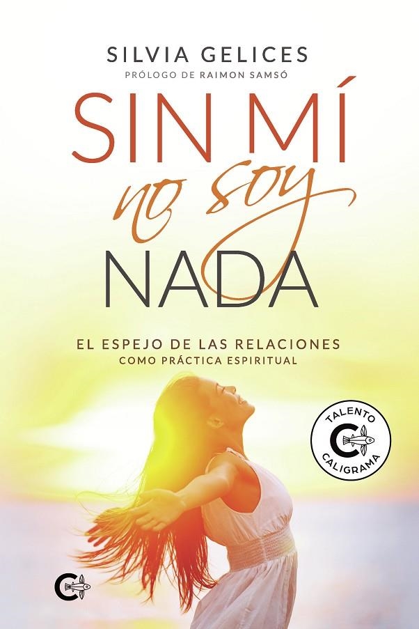Sin mí no soy nada | 9788417947002 | Gelices, Silvia | Librería Castillón - Comprar libros online Aragón, Barbastro