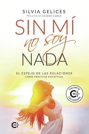 Sin mí no soy nada | 9788417947002 | Gelices, Silvia | Librería Castillón - Comprar libros online Aragón, Barbastro