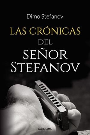 Las crónicas del señor Stefanov | 9788418073298 | Stefanov, Dimo | Librería Castillón - Comprar libros online Aragón, Barbastro