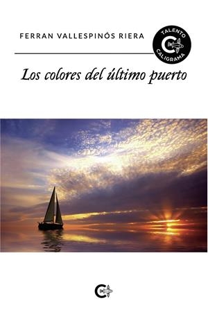 Los colores del último puerto | 9788417813307 | Vallespinós  Riera, Ferran | Librería Castillón - Comprar libros online Aragón, Barbastro