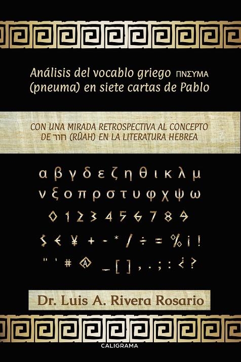 Análisis del vocablo griego pneuma en siete cartas de Pablo | 9788417915278 | Rivera Rosario, Dr. Luis A. | Librería Castillón - Comprar libros online Aragón, Barbastro