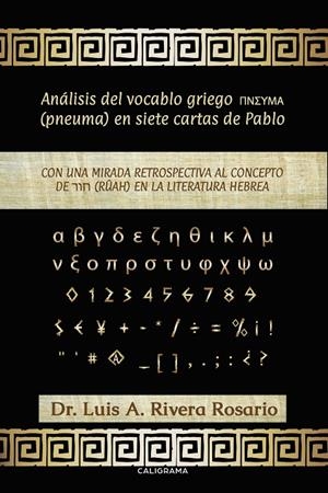 Análisis del vocablo griego pneuma en siete cartas de Pablo | 9788417915278 | Rivera Rosario, Dr. Luis A. | Librería Castillón - Comprar libros online Aragón, Barbastro