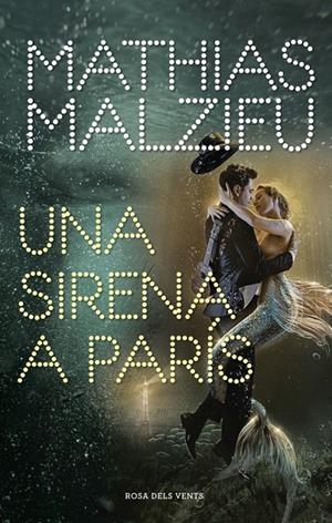 Una sirena a París | 9788417909222 | Malzieu, Mathias | Librería Castillón - Comprar libros online Aragón, Barbastro